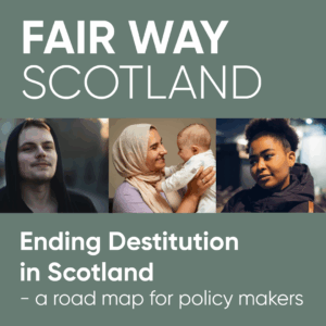 Ending Destitution in Scotland — A Road Map for Policy Makers 