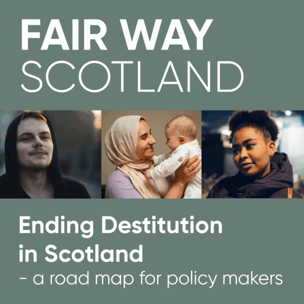 Ending Destitution in Scotland — A Road Map for Policy Makers 